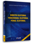 DIREITO ELEITORAL PROCESSUAL ELEITORAL PENAL ELEITORAL - 4ª Edição